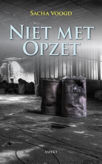 Niet met opzet - Boek Sacha Voogd (9463382569)