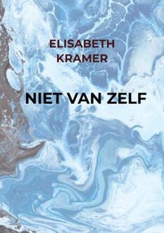 Niet Van Zelf -  Elisabeth Kramer (ISBN: 9789403730141)