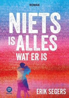 Niets is alles wat er is -  Erik Segers (ISBN: 9789464665628)
