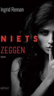 Niets zeggen - Boek Ingrid Rensen (9463383034)