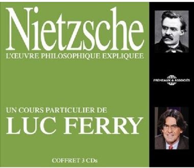 Nietzsche L'Ouvre Philosophique Expliquee, Un Cour - Luc Ferry