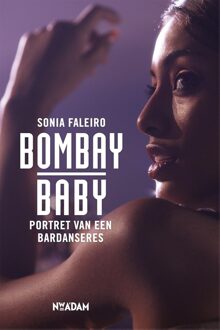 Nieuw Amsterdam Bombay Baby - eBook Sonia Faleiro (9046811719)
