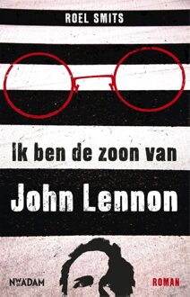 Nieuw Amsterdam Ik ben de zoon van John Lennon - eBook Roel Smits (9046811395)