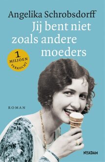 Nieuw Amsterdam Jij bent niet zoals andere moeders - eBook Angelika Schrobsdorff (904682344X)