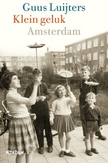 Nieuw Amsterdam Klein geluk Amsterdam - eBook Guus Luijters (9046821420)