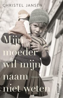 Nieuw Amsterdam Mijn moeder wil mijn naam niet weten - Christel Jansen - ebook