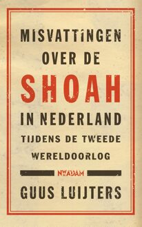 Nieuw Amsterdam Misvattingen over de Shoah in Nederland - Guus Luijters - ebook