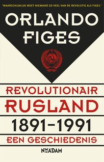 Nieuw Amsterdam Revolutionair Rusland 1891-1991 - eBook Orlando Figes (904681677X)