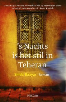 Nieuw Amsterdam 's nachts is het stil in Teheran - eBook Shida Bazyar (9046822028)