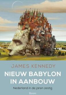Nieuw Babylon in aanbouw - Boek James Kennedy (9089539514)