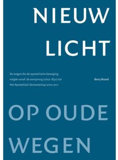 Nieuw licht op oude wegen - Boek Berry Brand (9059727983)