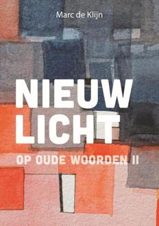 Nieuw licht op oude woorden -  Marc de Klijn (ISBN: 9789463692984)