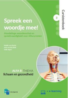 Nieuwe Start Alfabetisering  -   Spreek een woordje mee! Cursistenboek Alfa B Deel 3 Lichaam en Gezondheid + e-learning