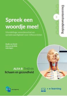 Nieuwe Start Alfabetisering  -   Spreek een woordje mee! Docentenhandleiding Alfa B Deel 3: Lichaam en gezondheid + e-learning