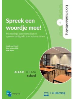 Nieuwe Start Alfabetisering  -   Spreek een woordje mee! Docentenhandleiding Alfa B - Deel 4 : School + e-learning
