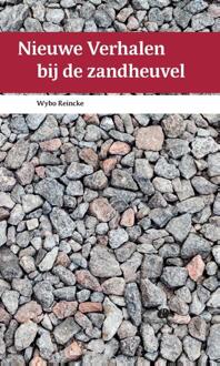 Nieuwe verhalen bij de zandheuvel - Boek Wybo Reincke (9462510970)