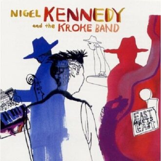Nigel Kennedy/Kroke - East Meets East
