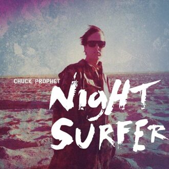 Night Surfer - Chuck Prophet