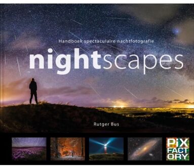 Nightscapes - Handboeken Spectaculaire Fotografie - Rutger Bus