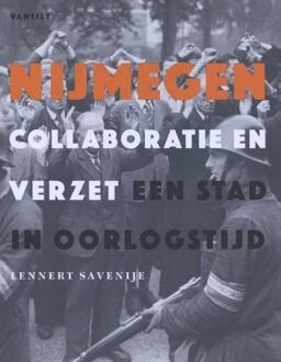 Nijmegen. Collaboratie en verzet - Boek Lennert Savenije (946004378X)