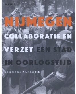 Nijmegen. Collaboratie en verzet - Boek Lennert Savenije (946004378X)