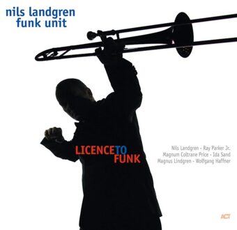 Nils Funk Unit Landgren - Licence To Funk