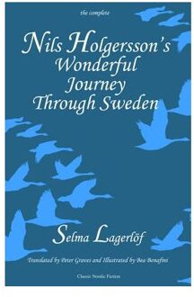 Nils Holgersson's Wonderful Journey Through Sweden: The Complete Volume - Lagerlof In English - Selma Lagerlof