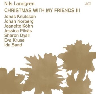 Nils Landgren - Christmas With My Friends Iii