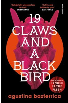 Nineteen Claws And A Black Bird - Agustina Bazterrica