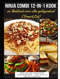 Ninja Combi 12-In-1 Kook- En Bakboek Voor Elke Gelegenheid (Smartlid) - Meer Dan 300 Recepten Met - Julia RecipeMaster