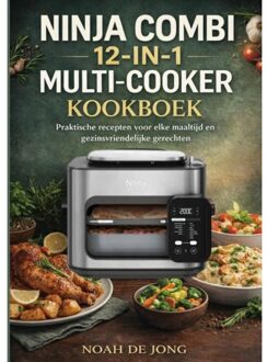 Ninja Combi 12-In-1 Multi-Cooker Kookboek - Noah De JONG