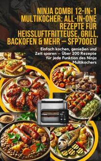 Ninja Combi 12-in-1 Multikocher: All-in-One Rezepte für Heißluftfritteuse, Grill, Backofen & mehr – SFP700EU -  Elin Leckerschmaus (ISBN: