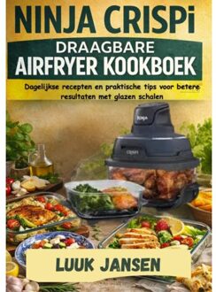 Ninja Crispi Draagbare Airfryer Kookboek - Luuk JANSEN