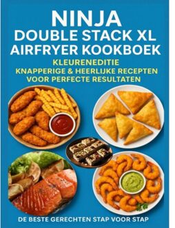 Ninja Double Stack Xl Airfryer Kookboek - Kleureneditie Knapperige & Heerlijke Recepten Voor - Elin Leckerschmaus