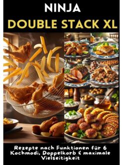 Ninja Double Stack Xl Heißluftfritteusen-Kochbuch - Hannah Heißluft