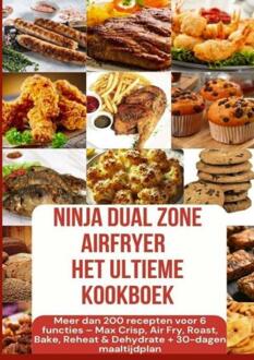 Ninja Foodi MAX Dual Zone Airfryer – Het ultieme kookboek Meer dan 200 recepten voor 6 functies(KLEURENEDITIE) -  Julia Backfry (ISBN: 9789403841793)