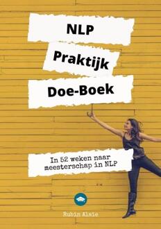 NLP Praktijk Doe-Boek -  Het NLP College Opleidingscentrum, Rubin Alaie (ISBN: 9789090353395)