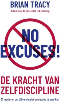 No Excuses! -  Brian Tracy (ISBN: 9789043935562)