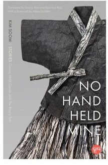 No Hand Held Mine - Ditta: Korean Humanities In Translation - Kim Soom