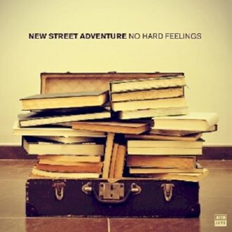 No Hard Feelings - New Street Adventure
