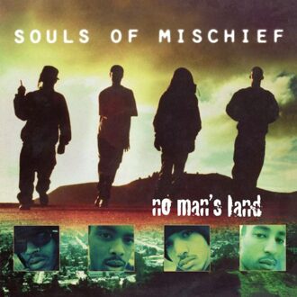 No Man's Land - Souls Of Mischief