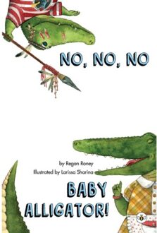 No, No, No Baby Alligator! - Roney, Regan