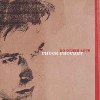 NO OTHER LOVE. Audio CD, CHUCK PROPHET, CD