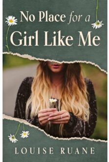 No Place For A Girl Like Me - Louise Ruane