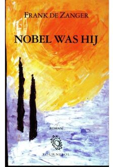 Nobel was hij - Boek Frank de Zanger (9080359726)