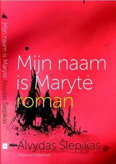 Nobelman, Uitgeverij Mijn naam is Maryte - Boek Alvydas Šlepikas (9491737198)