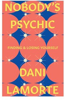 Nobody's Psychic - Appalachian Futures: Black, Native, And Queer Voices - Dani Lamorte