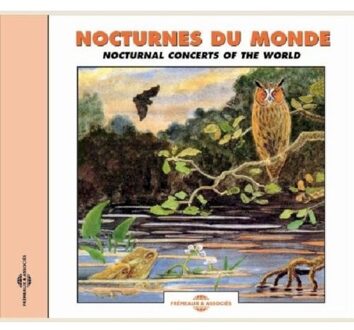 Nocturnes Du Monde - Nocturnal Concerts Of The Wor - Sons De La Nature