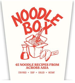 Noodle Box: Order In With 45 Delicious Recipes From Asia - Jerry Mai