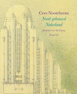 Nooit gebouwd Nederland -  Cees Nooteboom (ISBN: 9789083436180)